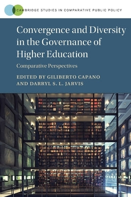 Convergence and Diversity in the Governance of Higher Education by Capano, Giliberto