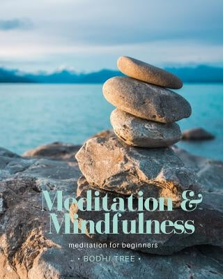 Meditation & Mindfulness: meditation for beginners by Tree, Bodhi