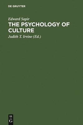 The Psychology of Culture: A Course of Lectures by Sapir, Edward