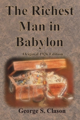 The Richest Man in Babylon Original 1926 Edition by Clason, George S.