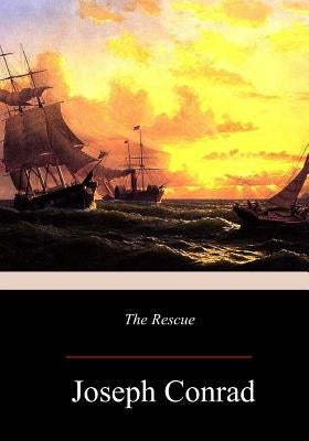 The Rescue: A Romance of the Shallows by Conrad, Joseph
