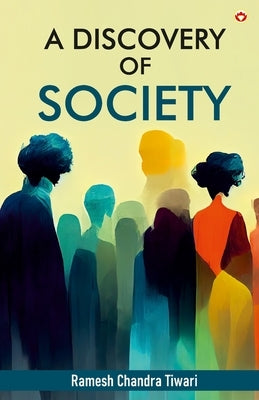 A Discovery of Society by Tiwari, Ramesh Chandra