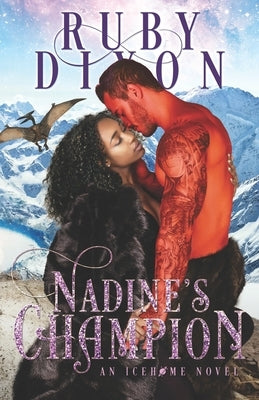 Nadine's Champion: A SciFi Alien Romance by Dixon, Ruby