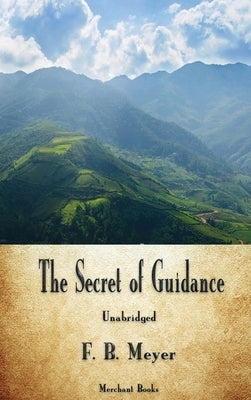The Secret of Guidance by Meyer, F. B.