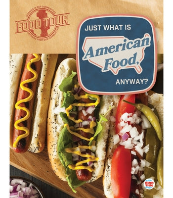 Just What Is American Food, Anyway? by Breach, Jen