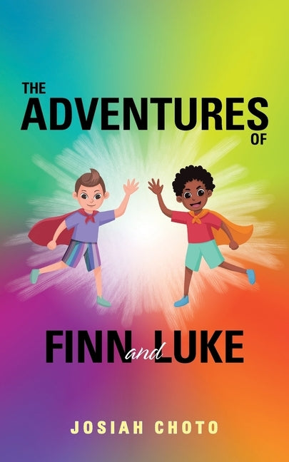 The Adventures of Finn and Luke by Choto, Josiah