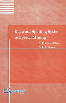 Keyword Spotting System in Speech Mining by Devi, Dr K. a. Senthil