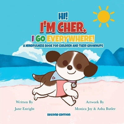 Hi! I'm Cher. I Go Everywhere!: A Mindfulness Book for Children and Their Grownups (The CherGoesEverywhere Series, Book 1) by Enright, Jane