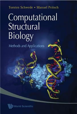 Computational Structural Biology: Methods and Applications by Schwede, Torsten