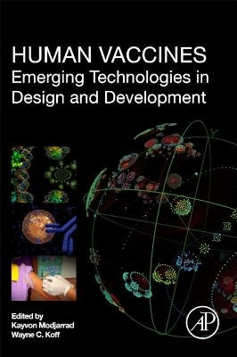 Human Vaccines: Emerging Technologies in Design and Development by Modjarrad, Kayvon