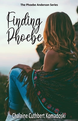 Finding Phoebe by Cuthbert Komadoski, Chalaine
