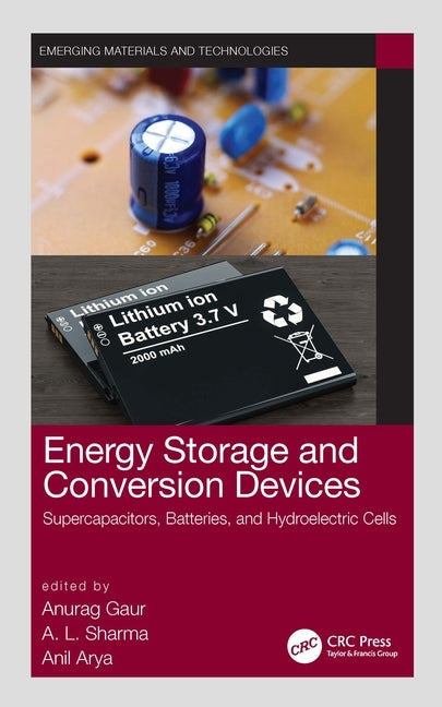 Energy Storage and Conversion Devices: Supercapacitors, Batteries, and Hydroelectric Cells by Gaur, Anurag