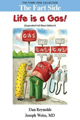 The Fart Side: Life is A Gas! Expanded Full Blast Edition: The Funny Side Collection by Reynolds, Dan
