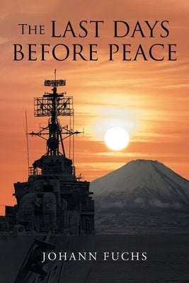 The Last Days Before Peace by Fuchs, Johann