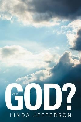 Who Is God? by Jefferson, Linda