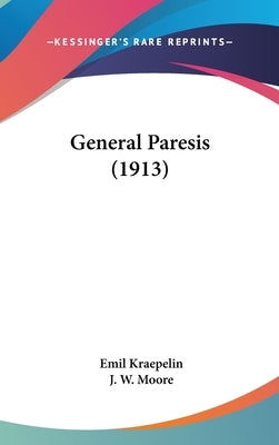 General Paresis (1913) by Kraepelin, Emil