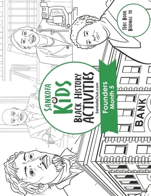 Sankofa Kids Black History Activities: Founders Month 5 (SC Monthly Green) by Club, Sankofa