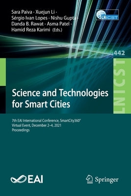 Science and Technologies for Smart Cities: 7th Eai International Conference, Smartcity360°, Virtual Event, December 2-4, 2021, Proceedings by Paiva, Sara