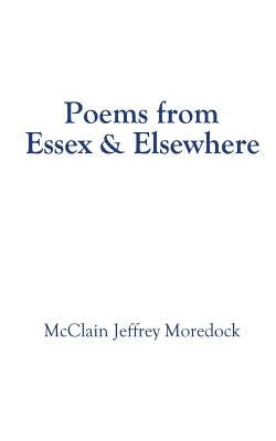 Poems from Essex & Elsewhere by Moredock, McClain Jeffrey