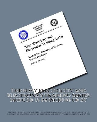The Navy Electricity and Electronics Training Series: Module 15 Principles Of Sy by The Navy Electricity and Electronics Tra