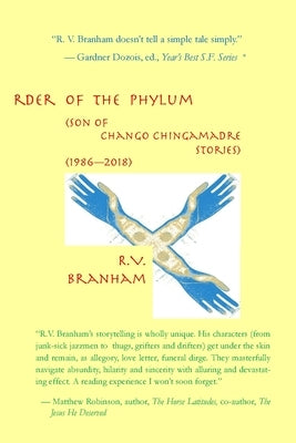 A New Order of the Phylum: Son of Chango Chingamadre Stories (1986-2018) by Branham, R. V.
