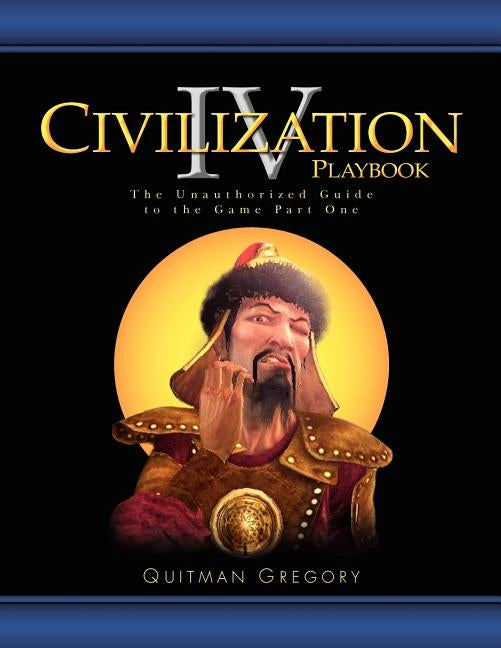 Civilization IV Playbook by Gregory, Quitman