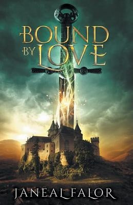 Bound by Love by Falor, Janeal