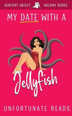 My Date With a Jellyfish by Reads, Unfortunate