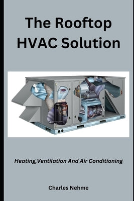 The Rooftop HVAC Solution by Nehme, Charles