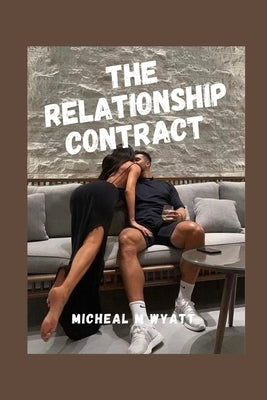 The Relationship Contract: Just An Original Girl by Wyatt, Micheal