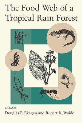 The Food Web of a Tropical Rain Forest by Reagan, Douglas P.