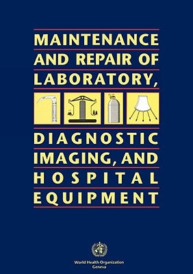 Maintenance and Repair of Laboratory, Diagnostic Imaging, and Hospital Equipment by World Health Organization
