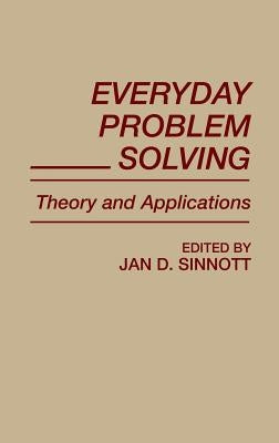 Everyday Problem Solving: Theory and Applications by Sinnott, Jan D.