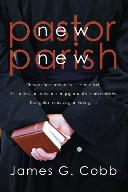 New Pastor, New Parish by Cobb, James G.