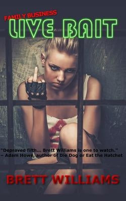 Family Business: Live Bait by Williams, Brett