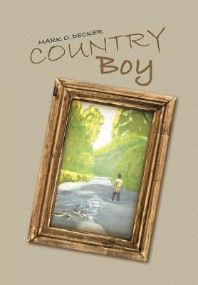 Country Boy by Decker, Mark O.