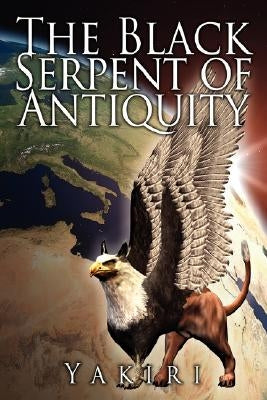 The Black Serpent of Antiquity by Yakiri