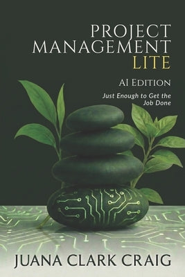 Project Management Lite: AI Edition by Clark Craig, Juana