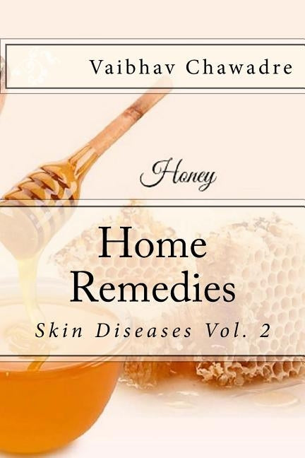 Home Remedies: Skin Diseases by Chawadre, Vaibhav