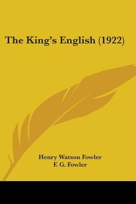 The King's English (1922) by Fowler, Henry Watson