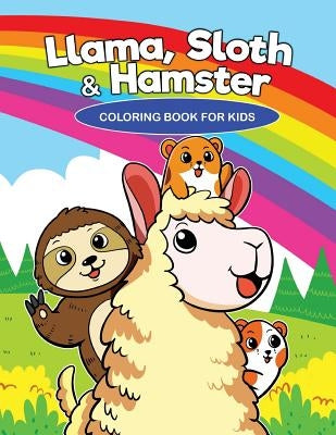 Llama, Sloth and Hamster Coloring Book For Kids: Cute Animal Coloring Pages With Fun Animal Facts by River Breeze Press