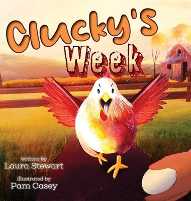 Clucky's Week by Stewart, Laura