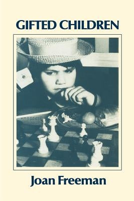 Gifted Children: Their Identification and Development in a Social Context by Freeman, J.
