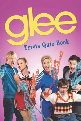 Glee: Trivia Quiz Book by Floryshak, Nathan