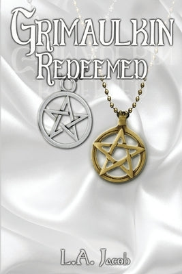Grimaulkin Redeemed by Jacob, L. a.