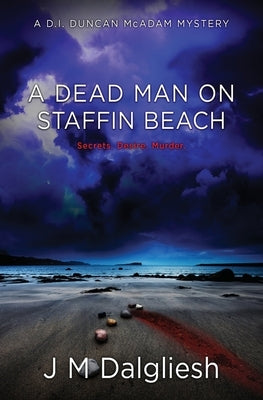 A Dead Man on Staffin Beach: A D.I. Duncan McAdam Mystery by Dalgliesh, J. M.