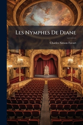 Les Nymphes De Diane by Favart, Charles-Simon