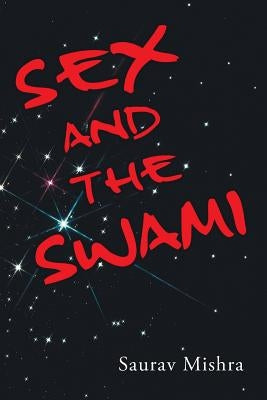 Sex and the Swami by Mishra, Saurav