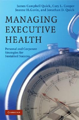 Managing Executive Health by Quick, James Campbell