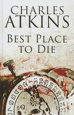 Best Place to Die by Atkins, Charles